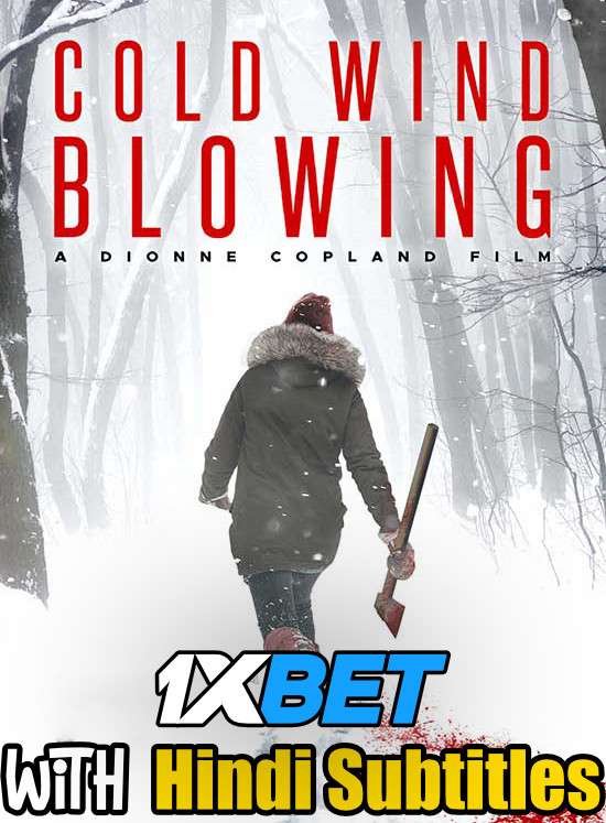 Cold Wind Blowing (2022) Full Movie [In English] With Hindi Subtitles | WEBRip 720p  [1XBET]