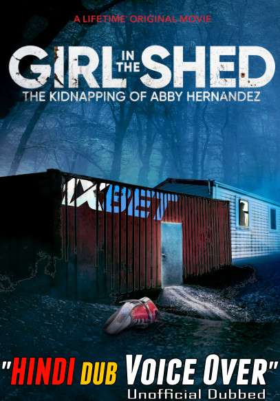 Girl in the Shed: The Kidnapping of Abby Hernandez (2022) Hindi (Voice Over) Dubbed + English [Dual Audio] WebRip 720p [1XBET]