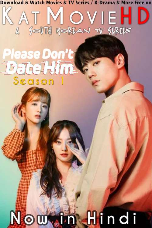 Please Don’t Date Him (Season 1) Hindi Dubbed (ORG) Web-DL 1080p 720p 480p HD (2020 Korean Drama Series) – Episode 1 Added