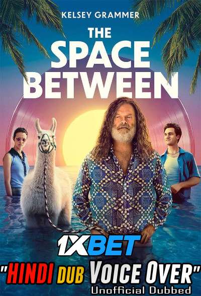 The Space Between (2021) Hindi (Voice Over) Dubbed + English [Dual Audio] WebRip 720p [1XBET]