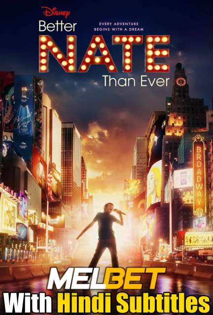 Better Nate Than Ever (2022) Full Movie [In English] With Hindi Subtitles | WebRip 720p [MelBET]