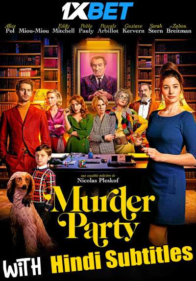 Murder Party (2022) Full Movie [In French] With Hindi Subtitles | CAMRip 720p  [1XBET]