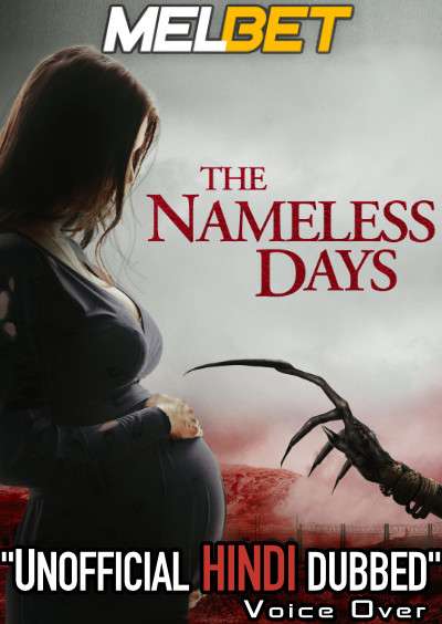 The Nameless Days (2022) Hindi Dubbed (Unofficial Voice Over) + English [Dual Audio] | WEBRip 720p [MelBET]