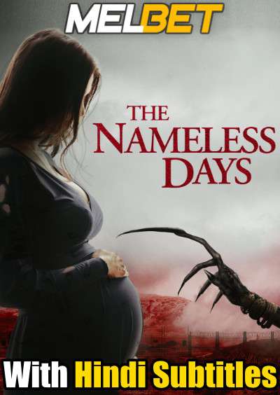 The Nameless Days (2022) Full Movie [In English] With Hindi Subtitles | WebRip 720p [MelBET]