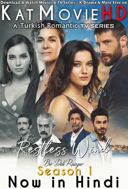 Restless Wind: Season 1 (Hindi Dubbed) Web-DL 720p HD | Bir Deli Rüzgar S01 | All Episode [Turkish TV Series]