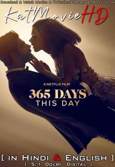 [18+] 365 Days: This Day (2022) Hindi Dubbed (5.1 DD) & English [Dual Audio] WEB-DL 1080p 720p 480p HD [Netflix Movie]