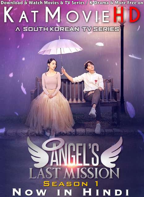 Angel’s Last Mission: Love (Season 1) Hindi Dubbed (ORG) [All Episodes] Web-DL 1080p 720p 480p HD (2019 Korean Drama Series)
