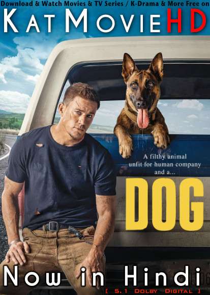 Download Dog (2022) BluRay 720p & 480p Dual Audio [Hindi Dub – English] Dog Full Movie On Katmoviehd.re