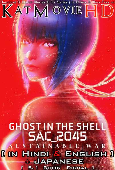 Ghost in the Shell: SAC_2045 Sustainable War (2022) Hindi Dubbed (5.1 DD) + English + Japanese [Multi Audio] WEBRip 1080p 720p 480p HD [Netflix Movie]