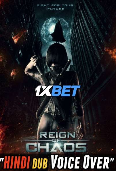 Reign of Chaos (2022) Hindi (Voice Over) Dubbed + English [Dual Audio] WebRip 720p [1XBET]