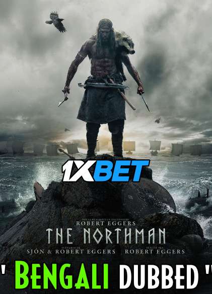 Watch The Northman (2022) Bengali Dubbed (Unofficial) Full Movie Online | WEBRip 720p & 480p HD | 1XBET