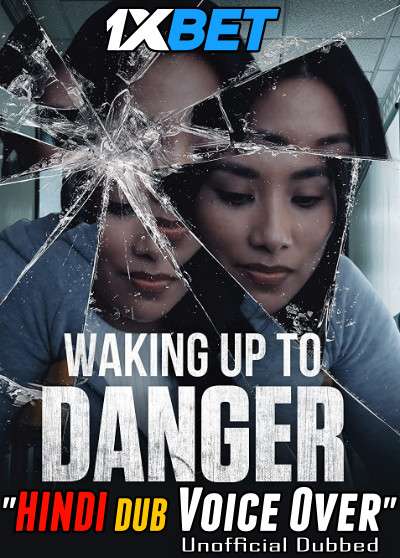 Waking Up to Danger (2021) Hindi (Voice Over) Dubbed + English [Dual Audio] WebRip 720p [1XBET]