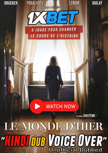 Watch Le monde dhier (2022) Hindi Dubbed (Unofficial) CAMRip 720p & 480p Online Stream – 1XBET