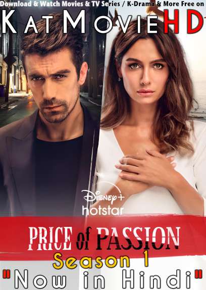 Price Of Passion : Season 1 (Hindi Dubbed) Web-DL 720p HD | Siyah Beyaz Aşk S01 | [Turkish TV Series] All Episodes Added !
