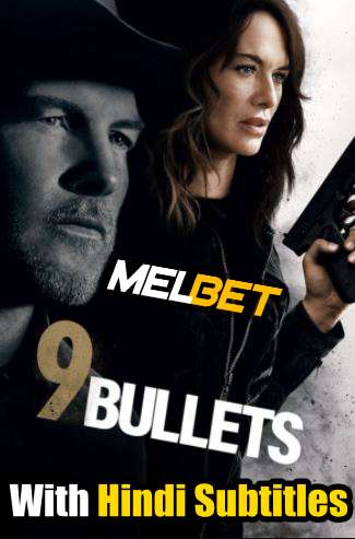 9 Bullets (2022) Full Movie [In English] With Hindi Subtitles | WebRip 720p [MelBET]