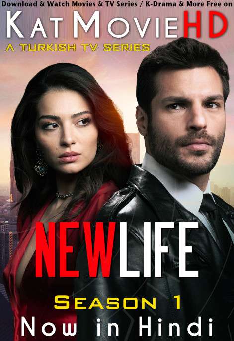 New Life: Season 1 (Hindi Dubbed) Web-DL 720p HD | Yeni Hayat S01 | All Episode [2020 Turkish TV Series]