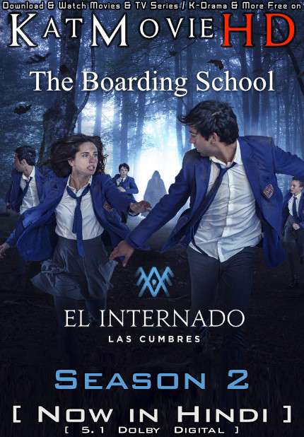 Download The Boarding School: Las Cumbres (Season 2) Hindi (ORG) [Dual Audio] All Episodes | WEB-DL 1080p 720p 480p HD [The Boarding School: Las Cumbres 2022 Amazon Prime Series] Watch Online or Free on KatMovieHD.re