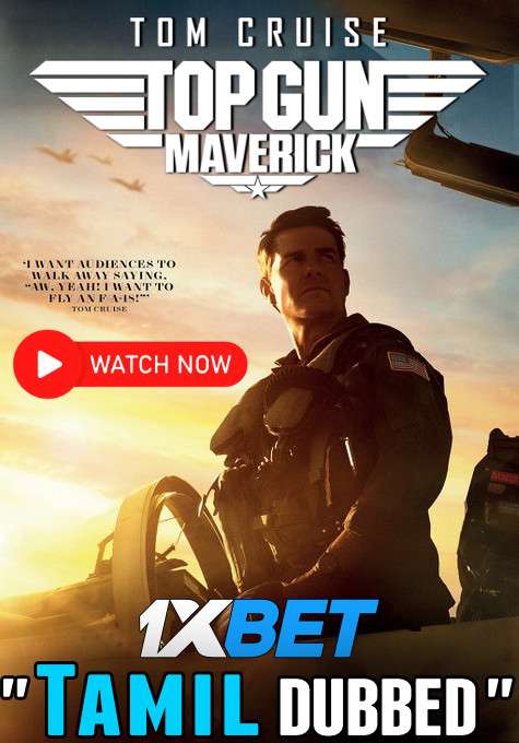 Watch Top Gun: Maverick (2022) Tamil Dubbed [WEBRip 1080p HD] Online Stream – 1XBET