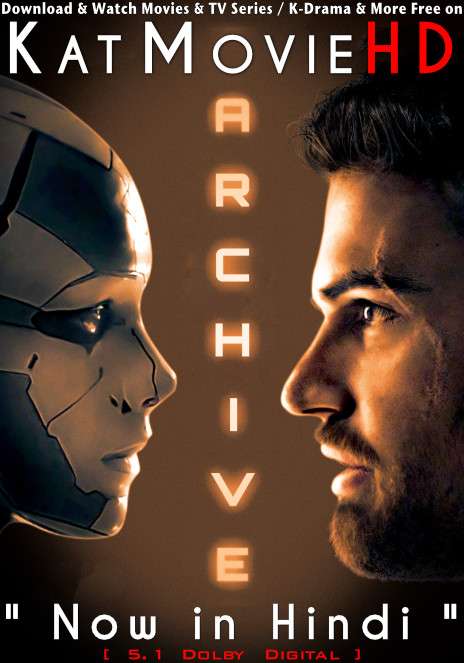 Archive (2020) Hindi Dubbed (5.1 DD) [Dual Audio] BluRay 1080p 720p 480p HD [Full Movie]