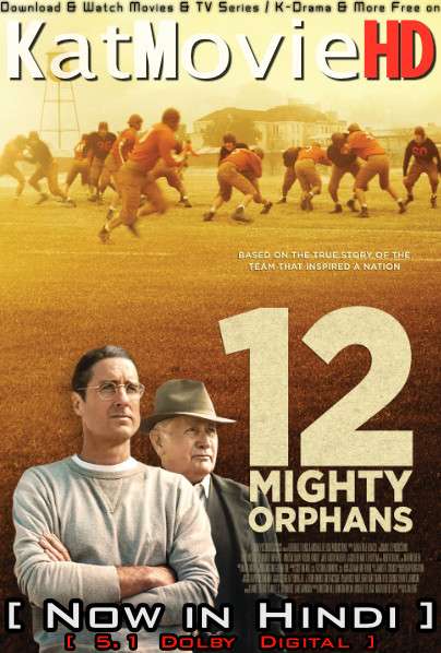12 Mighty Orphans (2021) Hindi Dubbed (ORG DD 5.1 ) [Dual Audio] BluRay 1080p 720p 480p HD [Full Movie]