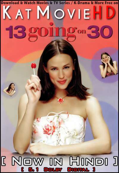 13 Going on 30 (2004) Hindi Dubbed (ORG 5.1 DD) [Dual Audio] BluRay 1080p 720p 480p HD [Full Movie]