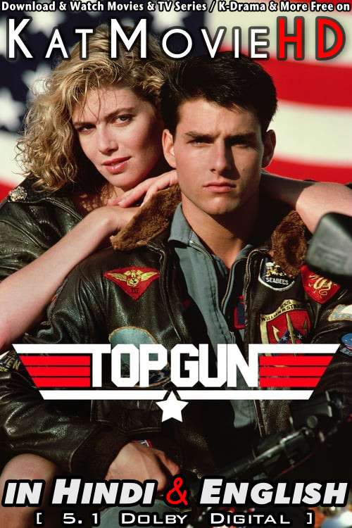 Top Gun (1986) REMASTERED Hindi Dubbed (5.1) & English [Dual Audio] BluRay 1080p 720p 480p HD [Full Movie]