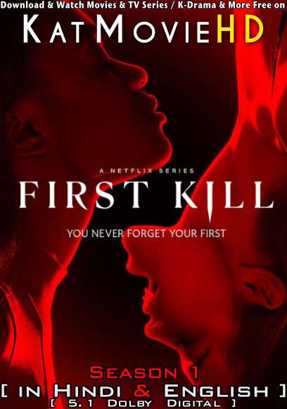 Download First Kill (Season 1) Hindi (ORG) [Dual Audio] All Episodes | WEB-DL 1080p 720p 480p HD [First Kill 2022 Netflix Series] Watch Online or Free on katmoviehd.tw