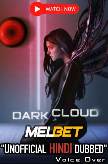 Watch Dark Cloud (2022) Hindi Dubbed (Unofficial) WEBRip 720p & 480p Online Stream – MELBET