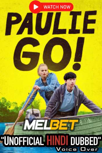 Watch Paulie Go! (2022) Hindi Dubbed (Unofficial) WEBRip 720p & 480p Online Stream – MELBET