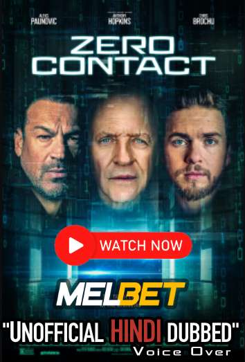 Watch Zero Contact (2022) Hindi Dubbed (Unofficial) WEBRip 720p & 480p Online Stream – MELBET