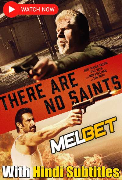 Watch There Are No Saints (2022) Full Movie [In English] With Hindi Subtitles  WEBRip 720p Online Stream – MELBET