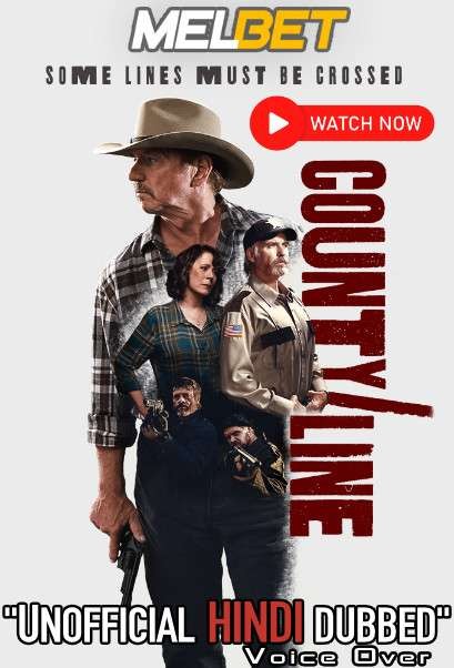 Watch County Line: All In (2022) Hindi Dubbed (Unofficial) WEBRip 720p & 480p Online Stream – MELBET