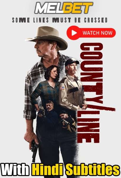 Watch County Line: All In (2022) Full Movie [In English] With Hindi Subtitles  WEBRip 720p Online Stream – MELBET