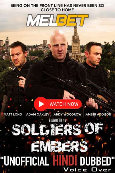 Watch Soldiers of Embers (2020) Hindi Dubbed (Unofficial) WEBRip 720p & 480p Online Stream – MELBET