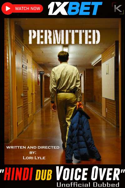 Watch Permitted (2021) Hindi Dubbed (Unofficial) WEBRip 720p & 480p Online Stream – 1XBET