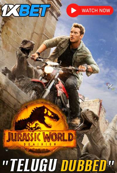 Watch Jurassic World: Dominion (2022) Telugu Dubbed [WEBRip 720p & 480p] Online Stream – 1XBET
