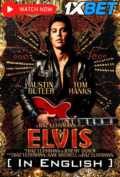Watch Elvis (2022) Full Movie [In English] CAMRip 720p Online Stream – 1XBET