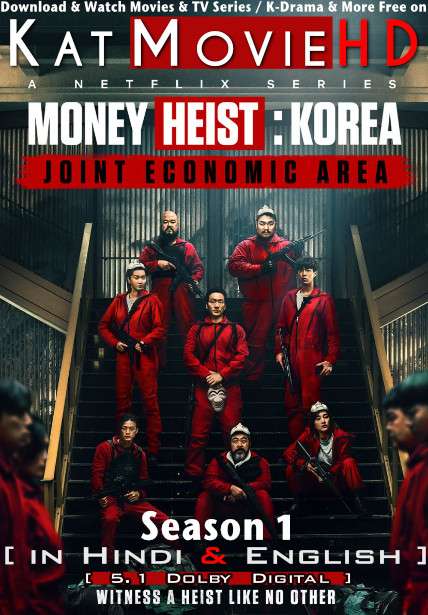 Download Money Heist: Korea – Joint Economic Area (Season 1) Hindi (ORG) [Dual Audio] All Episodes | WEB-DL 1080p 720p 480p HD [Money Heist: Korea – Joint Economic Area 2022 Netflix Series] Watch Online or Free on katmoviehd.tw