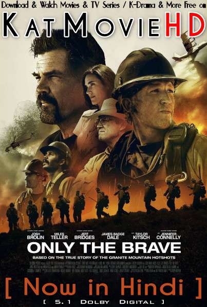Only the Brave (2017) Hindi Dubbed (ORG DD 5.1) [Dual Audio] BluRay 1080p 720p 480p HD [Full Movie]