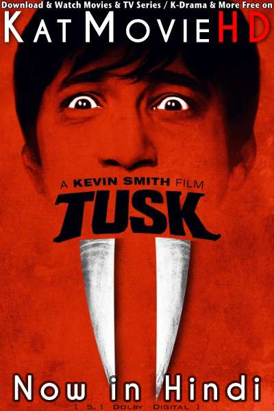 Download Tusk (2014) BluRay 720p & 480p Dual Audio [Hindi Dub – English] Tusk Full Movie On katmoviehd.tw