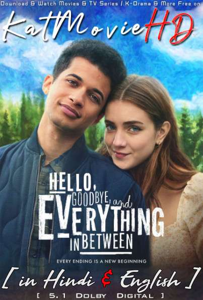 Hello, Goodbye, and Everything In Between (2022) Hindi Dubbed (5.1 DD) [Dual Audio] WEB-DL 1080p 720p 480p HD [Netflix Movie]