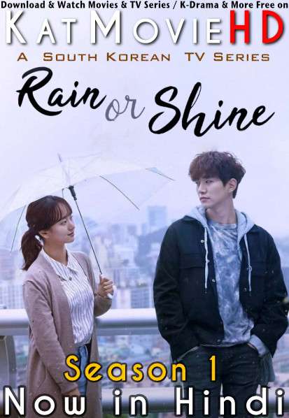 Rain or Shine (Season 1) Hindi Dubbed (ORG) [Dual Audio] WEB-DL 1080p 720p 480p HD [2017 K-Drama Series] Episode 13-16 Added!