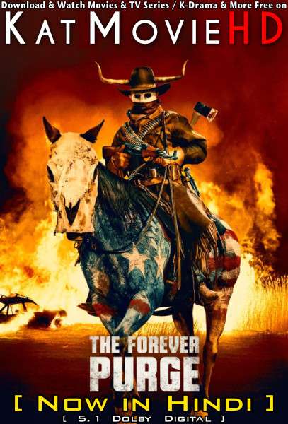 Download The Forever Purge (2021) BluRay 720p & 480p Dual Audio [Hindi Dub – English] The Forever Purge Full Movie On Katmoviehd.tw