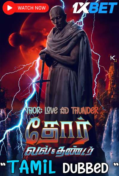 Watch Thor: Love and Thunder (2022) Tamil Dubbed WEBRip 720p & 480p Online Stream – 1XBET