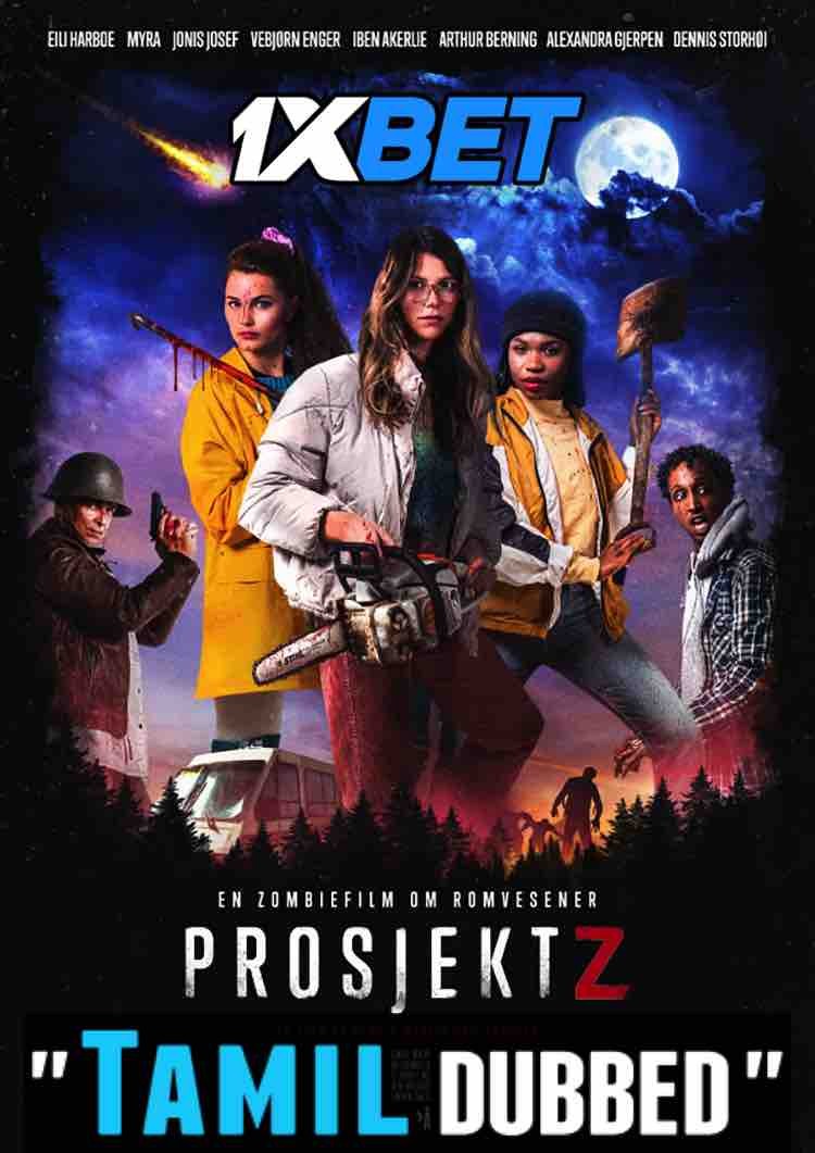 Watch Projekt Z (2021) Tamil Dubbed (Unofficial) WEBRip 720p & 480p Online Stream – 1XBET