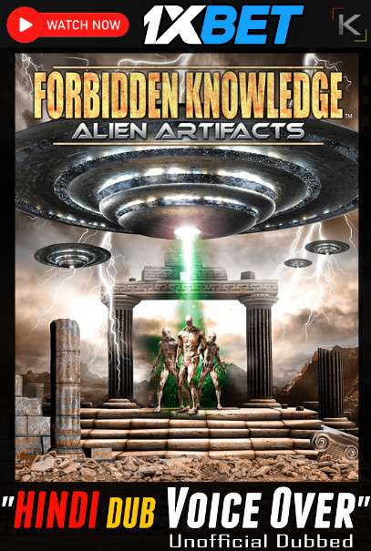 Watch Forbidden Knowledge: Alien Artifacts (2022) Hindi Dubbed (Unofficial) WEBRip 720p & 480p Online Stream – 1XBET