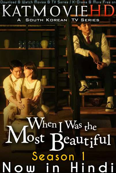 When I Was the Most Beautiful (Season 1) Hindi Dubbed (ORG) [Episodes 01-05 Added] Web-DL 1080p 720p 480p HD (2020 Korean Drama Series)