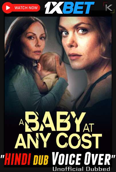 Watch A Baby at any Cost (2022) Hindi Dubbed (Unofficial) WEBRip 720p & 480p Online Stream – 1XBET