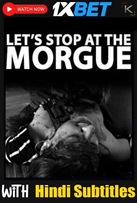 Watch Let’s Stop at the Morgue (2021) Full Movie [In English] With Hindi Subtitles  WEBRip 720p Online Stream – 1XBET