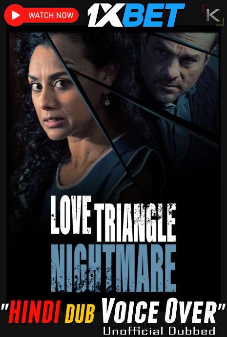 Watch Love Triangle Nightmare (2022) Hindi Dubbed (Unofficial) WEBRip 720p & 480p Online Stream – 1XBET
